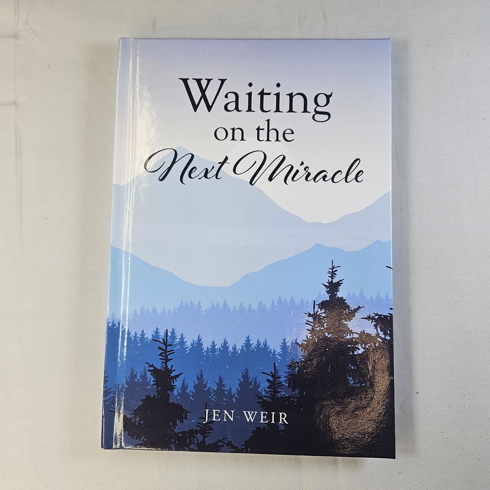 Jen Weir Waiting on the Next Miracle