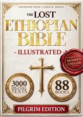 The Lost ETHIOPIAN BIBLE Illustrated, COMPLETE in MODERN ENGLISH: Reconnect with