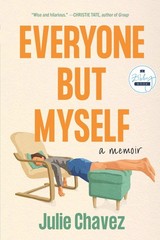 Everyone But Myself: A Memoir – paperback Chavez, Julie