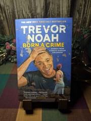 Trevor Noah: Born a Crime: Stories from a South African Childhood