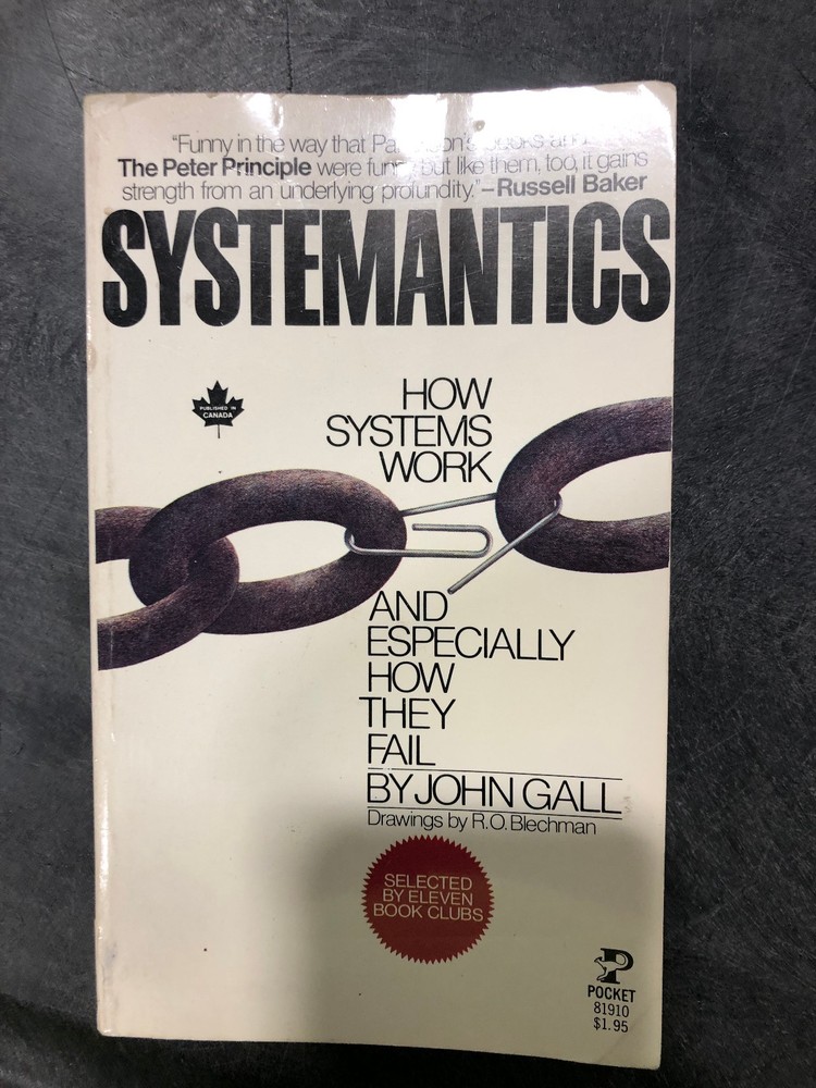 Systemantics: How Systems Work and Especially How They Fail