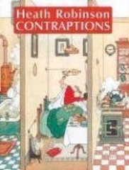 Heath Robinson Contraptions – Hardcover, by Geoffrey Beare – Acceptable
