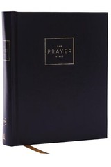 The Prayer Bible: Pray God’s Word Cover to Cover (NKJV, Hardcover, Red Letter,