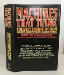 MACHINES THAT THINK: THE BEST SCIENCE FICTION STORIES By Isaac Asimov & Patricia