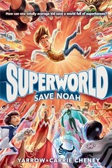 Superworld: Save Noah, Cheney, Carrie