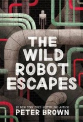 The Wild Robot Escapes – Hardcover By Brown, Peter – GOOD