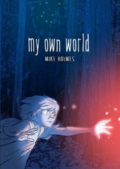 My Own World – Hardcover By Holmes, Mike – GOOD