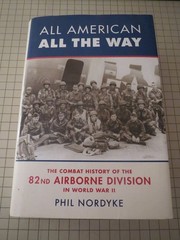 All American All The Way: The Combat History Of The 82nd Airborne Division I…