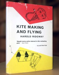Kite Making and Flying By Harold  Ridgway; 1962 Hardbound, 152 Pages; VG+ Cond.