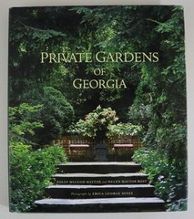 Private Gardens of Georgia 2008 Mattox Bost Signed 1st Ed Gibbs Smith HC DJ