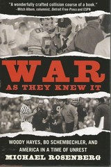 War As They Knew It: Woody Hayes, Bo Schembechler, and America in a Time of …