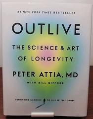 Outlive The Science and Art of Longevity by Peter Attia (2023, 1st Ed Harcover)