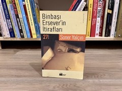 Binbaşı Ersever’in itirafları (Confessions of Major Ersever) by Soner Yalçın