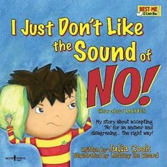 I Just Don’t Like the Sound of No! My Story About Accepting No for a – VERY GOOD