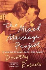 The Mixed Marriage Project: A Memoir of Love, Race, and Family by Roberts: Used