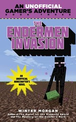 Endermen Invasion: An Unofficial Gamer’s Adventure, Book Three