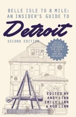 Belle Isle to 8 Mile: An Insiderâ??s Guide to Detroit, Se – VERY GOOD