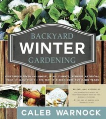 Backyard Winter Gardening: Vegetables Fresh and Simple, in Any Climate,…