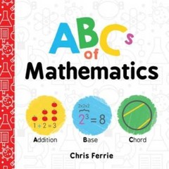 ABCs of Mathematics (Baby University) – Board book By Ferrie, Chris – VERY GOOD