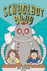 Schoolbot 9000: A Graphic Novel by Sam Hepburn [Paperback]