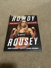 Rowdy Rousey : Ronda Rousey’s Fight to the Top by Mike Straka 2015 PB * NEW *
