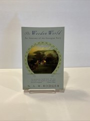 Wooden World : An Anatomy of the Georgian Navy by N. A. M. Rodger (1996,…