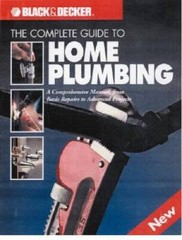 The Complete Guide to Home Plumbing: New, Updated & Expanded Edition (Bla – GOOD