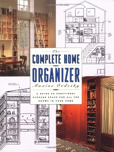 The Complete Home Organizer: A Guide to Functional Storage Space