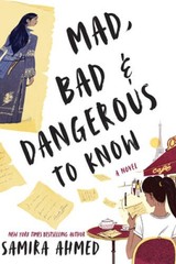 Mad, Bad & Dangerous to Know – Hardcover By Ahmed, Samira – VERY GOOD