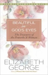 Beautiful in God’s Eyes: The Treasures of the Proverbs 31 Woman