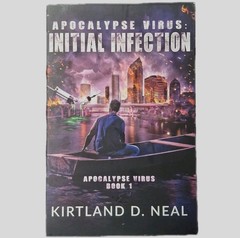 Apocalypse Virus Initial Infection Book 1 Kirkland D. Neal Paperback 222 Pages