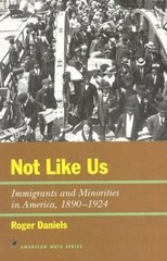 Not Like Us: Immigrants and Minorities in – 1566631661, paperback, Roger Daniels