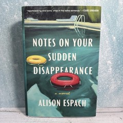 Notes on Your Sudden Disappearance : A Novel by Alison Espach (2022, Hardcover)