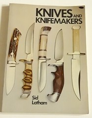 KNIVES AND KNIFEMAKERS BY SID LATHAM-152 Pages-PB-s-Exc.