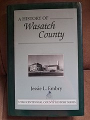 A HISTORY OF WASATCH COUNTY ([UTAH CENTENNIAL COUNTY By Jessie L Embry EXCELLENT