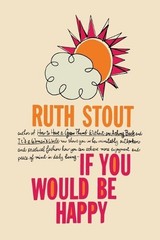 Ruth Stout If You Would be Happy (Paperback)