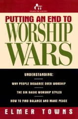Putting an End to Worship Wars – Paperback By Towns, Elmer L – GOOD