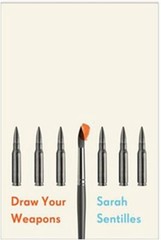 Draw Your Weapons Paperback Sarah Sentilles