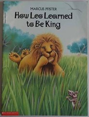 How Leo Learned To Be King – Paperback By MARCUS PFISTER – GOOD
