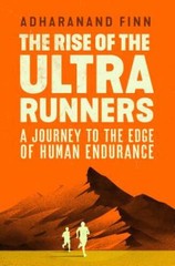 The Rise of the Ultra Runners: A journey into the heart of the world – VERY GOOD