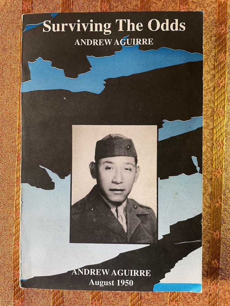 Surviving the Odds Andrew Aguirre August 1950 North Korean Prisoner of War Bio