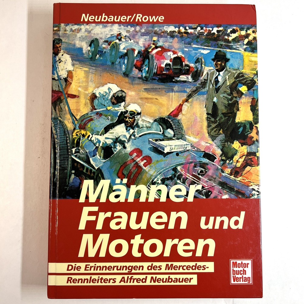 Männer Frauen Motoren MEN WOMEN ENGINES Mercedes-Rennleiters Alfred Neubauer
