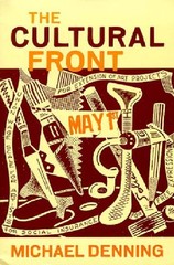 The Cultural Front: The Laboring of American Culture in the Twentieth Century (