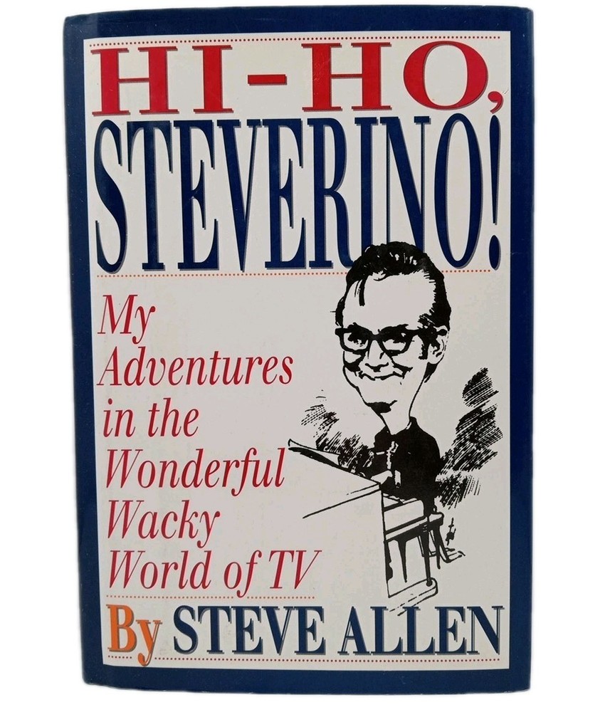 Hi-Ho, Steverino! by The Late Comedian Steve Allen SIGNED/Autographed HC/DJ 1992