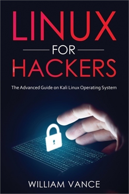 Linux for Hackers: The Advanced Guide on Kali Linux Operating System (Paperback