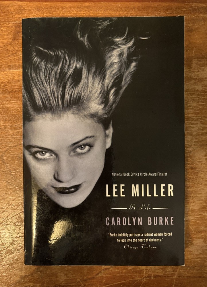 Lee Miller: A Life Carolyn Burke SC 2007 Biography WWII