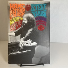 Home Before Daylight : My Life on the Road with the Grateful Dead by Steve…