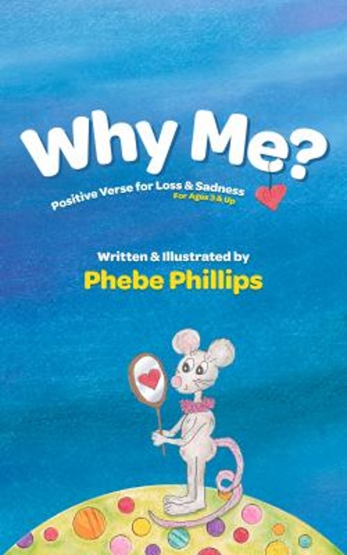 Why Me? Positive Verse for Loss and Sadness : For Ages 3 and Up P