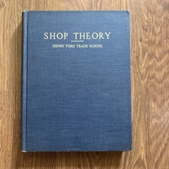 Shop Theory, Revised Edition – Henry Ford Trade School, 1942