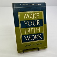 Make Your Faith Work A Letter From James Louis H Evans Paperback c1957 Christian